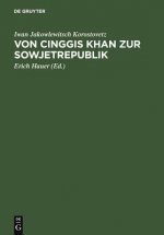 Von Cinggis Khan Zur Sowjetrepublik