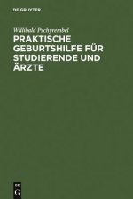 Praktische Geburtshilfe fur Studierende und AErzte