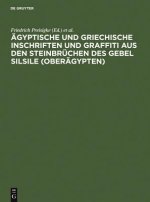 AEgyptische Und Griechische Inschriften Und Graffiti Aus Den Steinbruchen Des Gebel Silsile (Oberagypten)