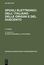 Spogli elettronici dell' italiano delle origini e del duecento, 8, Dante Alighieri, la vita nuova