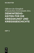 Denkwurdigkeiten Fur Die Kriegskunst Und Kriegsgeschichte. Heft 2