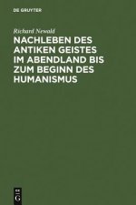 Nachleben Des Antiken Geistes Im Abendland Bis Zum Beginn Des Humanismus
