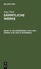Palingenesien. Fata Und Werke VOR Und in Nurnberg