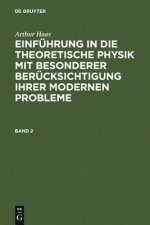 Einfuhrung in die theoretische Physik mit besonderer Berucksichtigung ihrer modernen Probleme. Band 2