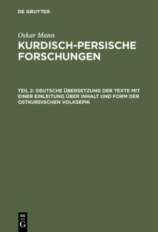 Deutsche UEbersetzung Der Texte Mit Einer Einleitung UEber Inhalt Und Form Der Ostkurdischen Volksepik