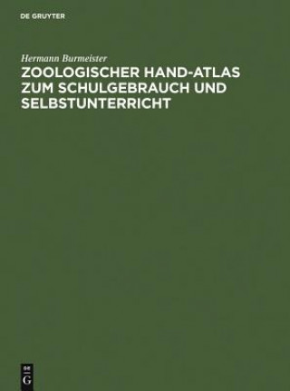 Zoologischer Hand-Atlas Zum Schulgebrauch Und Selbstunterricht