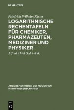 Logarithmische Rechentafeln fur Chemiker, Pharmazeuten, Mediziner und Physiker