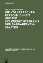 Voelkerrechtspersoenlichkeit Und Die Voelkerrechtspraxis Der Barbareskenstaaten