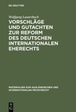 Vorschlage Und Gutachten Zur Reform Des Deutschen Internationalen Eherechts