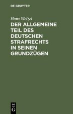 Der Allgemeine Teil Des Deutschen Strafrechts in Seinen Grundzugen