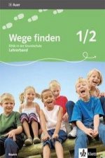 Wege finden. Ausgabe für Bayern. Neubearbeitung 2014. Lehrerband 1./2. Schuljahr
