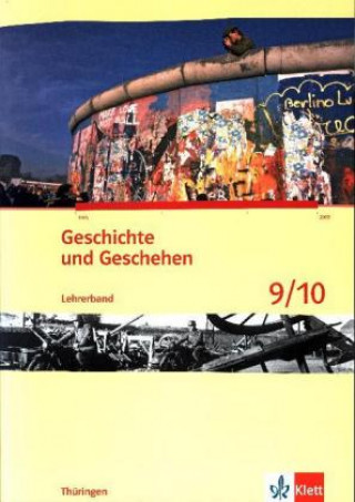 Geschichte und Geschehen. Ausgabe für Thüringen. Lehrerband 9./10. Klasse