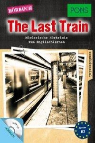 PONS Hörkrimi Englisch -  The Last Train, 1 MP3-CD