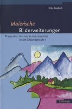 Malerische Bilderweiterungen. Materialien für den Sofortunterricht in der Sekundarstufe 1