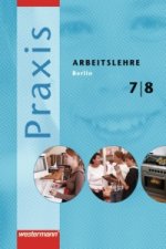 Praxis - Arbeitslehre 7 / 8. Schülerband. Berlin