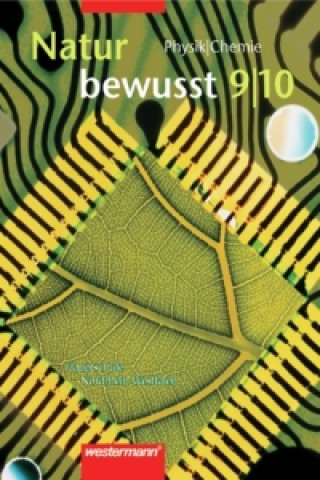 Natur bewusst 9/10. Physik/Chemie. Für Hauptschulen in Nordrhein-Westfalen