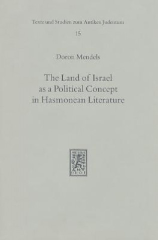 Land of Israel as a Political Concept in Hasmonean Literature