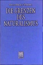 Die Grenzen des Naturalismus