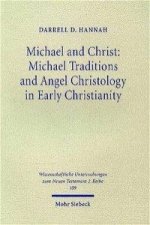 Michael and Christ: Michael Traditions and Angel Christology in Early Christianity