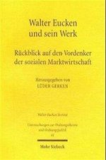 Walter Eucken und sein Werk