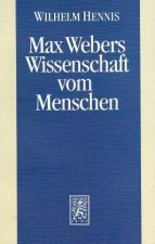 Max Webers Wissenschaft vom Menschen