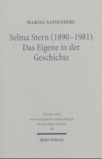 Selma Stern (1890-1981) - Das Eigene in der Geschichte