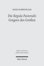 Die 'Regula Pastoralis' Gregors des Grossen