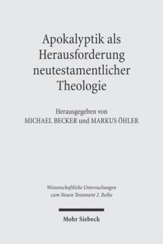 Apokalyptik als Herausforderung neutestamentlicher Theologie