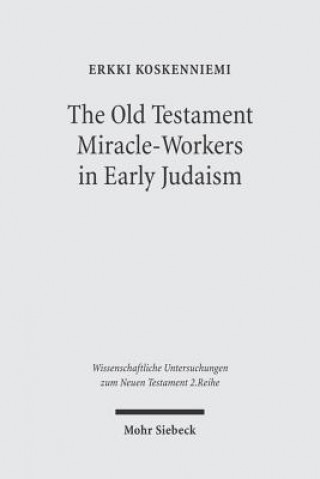Old Testament Miracle-Workers in Early Judaism