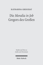 Die 'Moralia in Job' Gregors des Grossen
