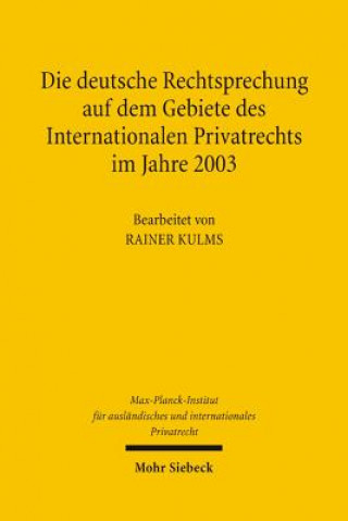 Die deutsche Rechtsprechung auf dem Gebiete des Internationalen Privatrechts im Jahre 2003