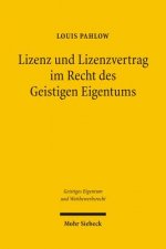 Lizenz und Lizenzvertrag im Recht des Geistigen Eigentums