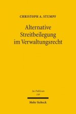 Alternative Streitbeilegung im Verwaltungsrecht