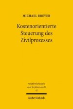 Kostenorientierte Steuerung des Zivilprozesses