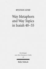 Way Metaphors and Way Topics in Isaiah 40-55