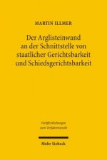 Der Arglisteinwand an der Schnittstelle von staatlicher Gerichtsbarkeit und Schiedsgerichtsbarkeit
