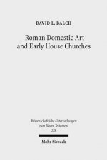 Roman Domestic Art and Early House Churches