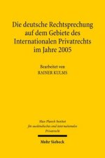 Die deutsche Rechtsprechung auf dem Gebiete des Internationalen Privatrechts im Jahre 2005