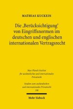 Die 'Berucksichtigung' von Eingriffsnormen im deutschen und englischen internationalen Vertragsrecht