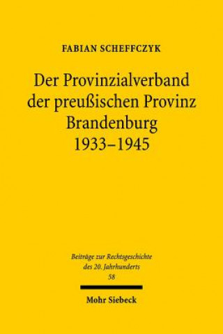 Der Provinzialverband der preussischen Provinz Brandenburg 1933-1945