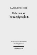Hebrews as Pseudepigraphon