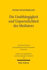 Die Unabhangigkeit und Unparteilichkeit des Mediators