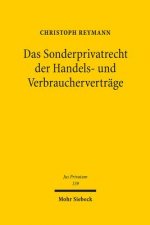 Das Sonderprivatrecht der Handels- und Verbrauchervertrage