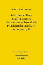 Gleichbehandlung und Transparenz als gemeinschaftsrechtliche Prinzipien der staatlichen Auftragsvergabe