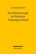Die Kollisionsregel im foederalen Ordnungsverbund