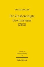 Die Zinsbereinigte Gewinnsteuer (ZGS)