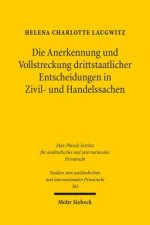 Die Anerkennung und Vollstreckung drittstaatlicher Entscheidungen in Zivil- und Handelssachen