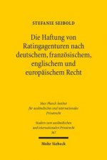 Die Haftung von Ratingagenturen nach deutschem, franzoesischem, englischem und europaischem Recht