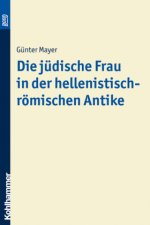 Die jüdische Frau in der hellenistisch-römischen Antike