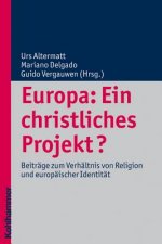 Europa: Ein christliches Projekt?